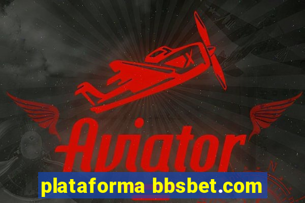 plataforma bbsbet.com